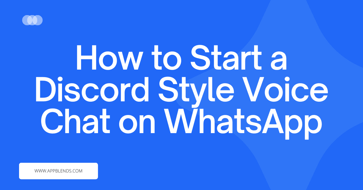 How to Start a Discord Style Voice Chat on WhatsApp